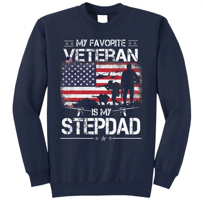 My Favorite Veteran Is My Stepdad Flag Father Veterans Day Tall Sweatshirt