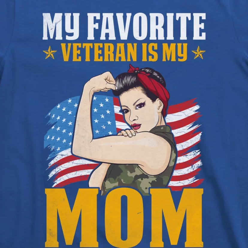 My Favorite Veteran Is My Mom Us Veteran Mom Gift T-Shirt