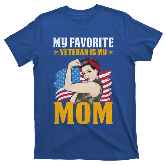 My Favorite Veteran Is My Mom Us Veteran Mom Gift T-Shirt