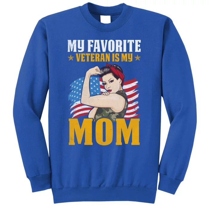 My Favorite Veteran Is My Mom Us Veteran Mom Gift Tall Sweatshirt