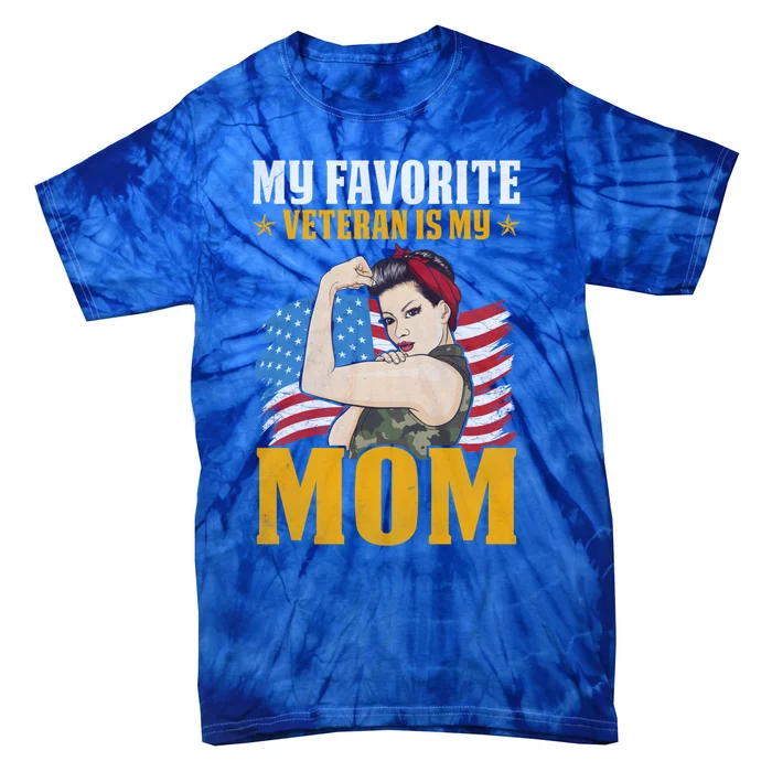 My Favorite Veteran Is My Mom Us Veteran Mom Gift Tie-Dye T-Shirt