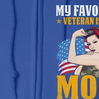 My Favorite Veteran Is My Mom Us Veteran Mom Gift Full Zip Hoodie