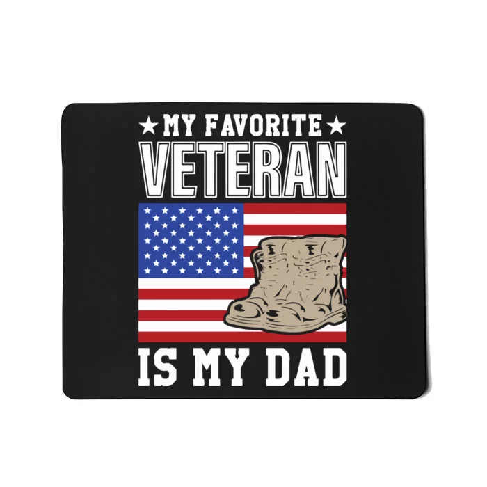 My Favorite Veteran Is My Dad Mousepad