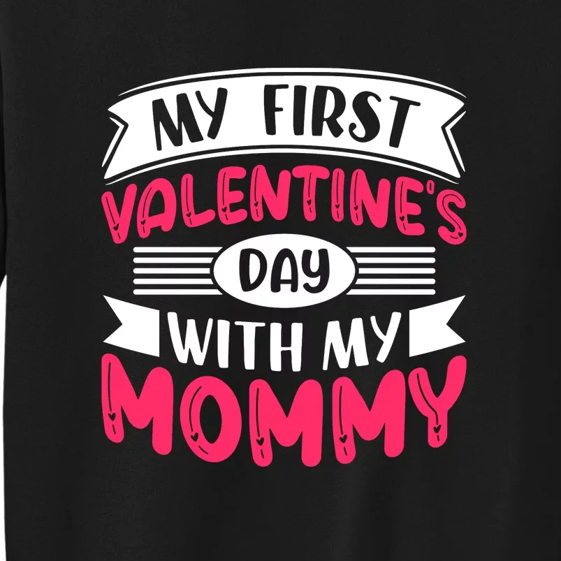 My First Valentine's Day With Mommy Family For Mother's Day Sweatshirt