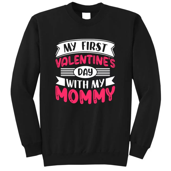 My First Valentine's Day With Mommy Family For Mother's Day Sweatshirt