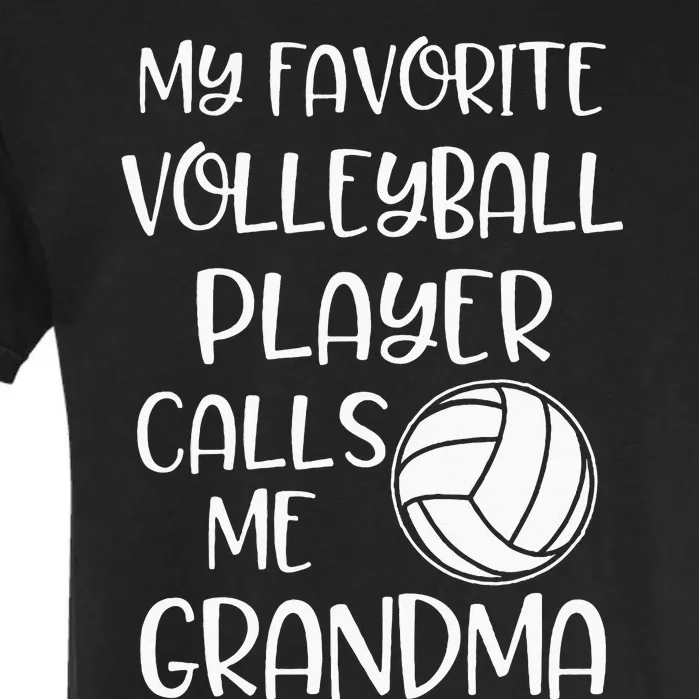 My Favorite Volleyball Player Calls Me Grandma Garment-Dyed Heavyweight T-Shirt