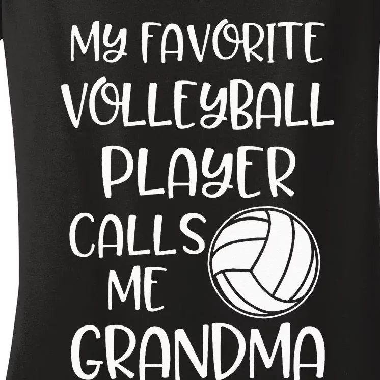 My Favorite Volleyball Player Calls Me Grandma Women's V-Neck T-Shirt