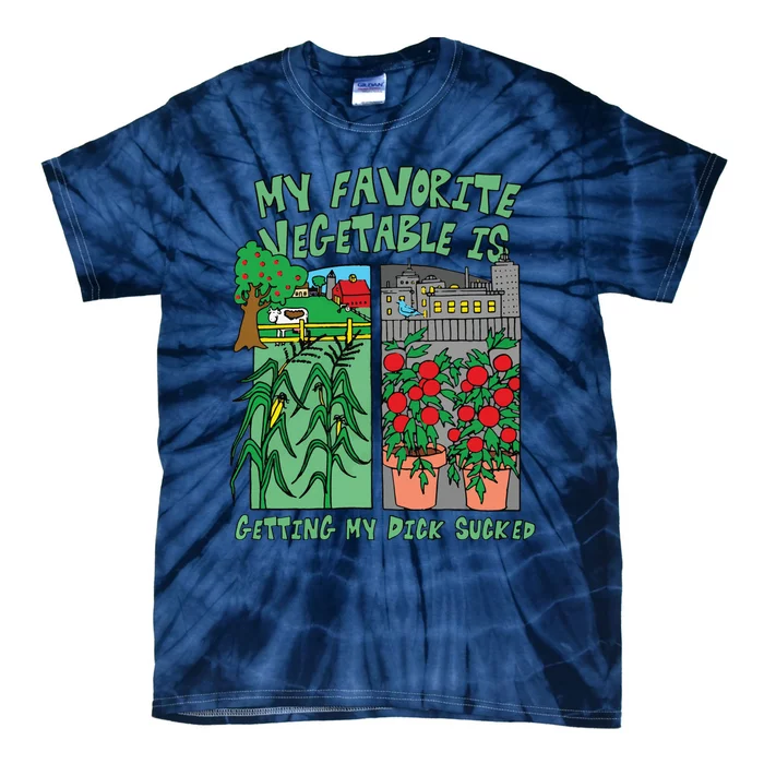 My Favorite Vegetable Is Getting My Dick Sucked Tie-Dye T-Shirt