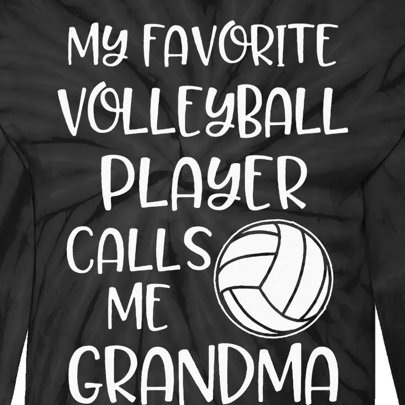 My Favorite Volleyball Player Calls Me Grandma Tie-Dye Long Sleeve Shirt