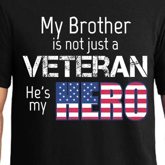 Military Family Veteran My Brother Us Veteran My Hero Pajama Set