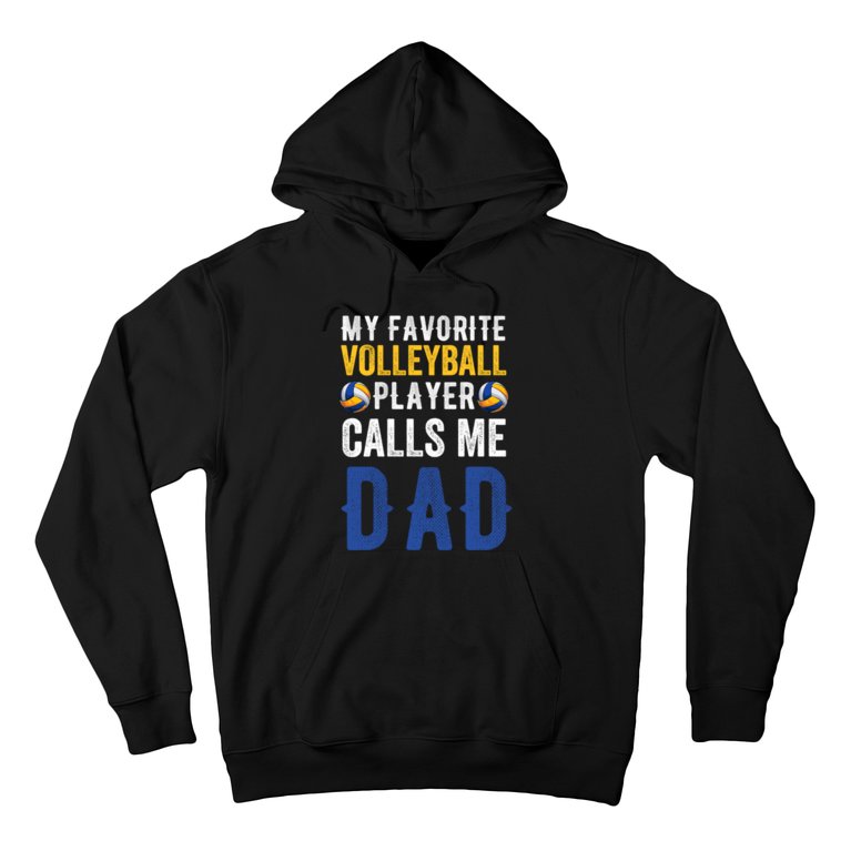 My Favorite Volleyball Player Calls Me Dad Fathers Day Papa Gift Hoodie
