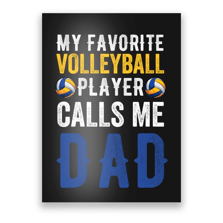 My Favorite Volleyball Player Calls Me Dad Fathers Day Papa Gift Poster