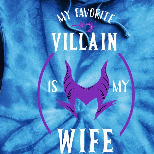 My Favorite Villain Is My Wife The Best Gift For Husband Tie Dye Hoodie