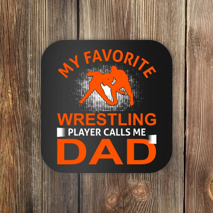 My Favorite Wrestling Player Calls Me Dad Coaster