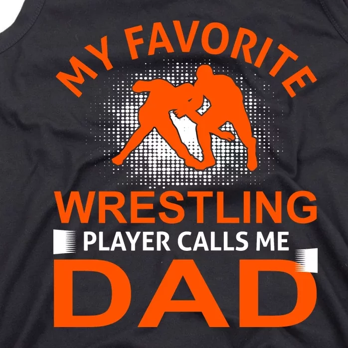 My Favorite Wrestling Player Calls Me Dad Tank Top