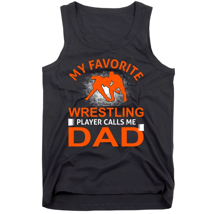 My Favorite Wrestling Player Calls Me Dad Tank Top