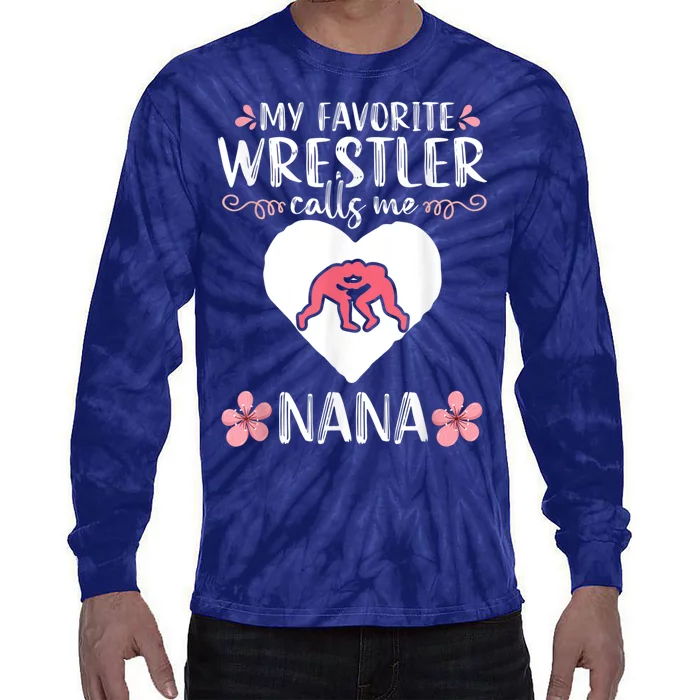 My Favorite Wrestler Calls Me Nana Wrestling Women Tie-Dye Long Sleeve Shirt