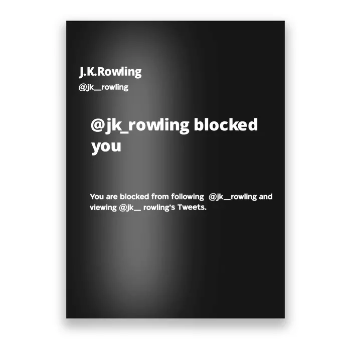 Miss Freda Wallace Jk Rowling Blocked You You Are Blocked Poster