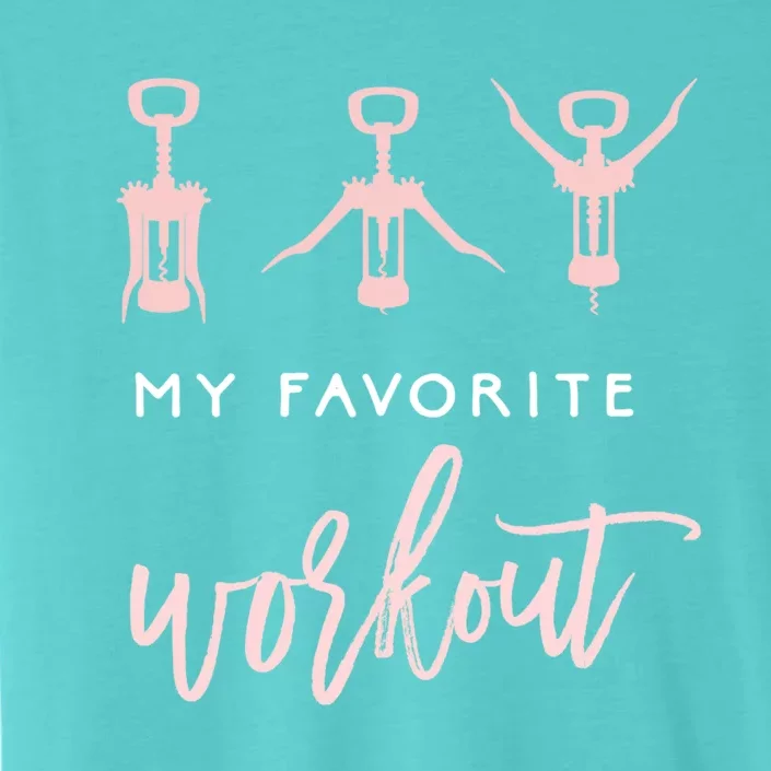 My Favorite Workout Funny Gift Wine Lover Womens Exercise Quote Gif ChromaSoft Performance T-Shirt