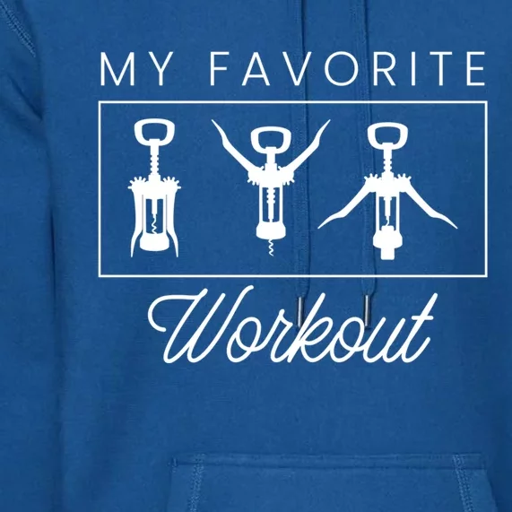 My Favourite Workout Wine Tasting Wining Cork Vino Ing Gift Premium Hoodie