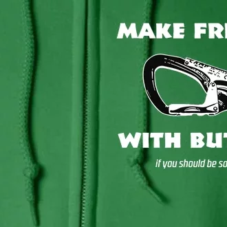 Make Friends With Butches If You Should Be So Lucky Full Zip Hoodie