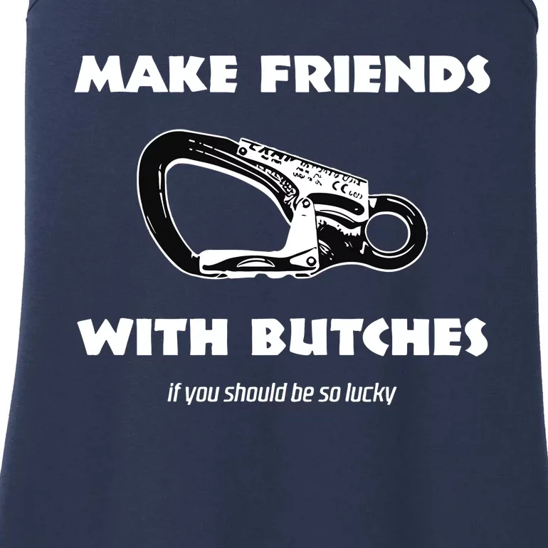 Make Friends With Butches If You Should Be So Lucky Ladies Essential Tank