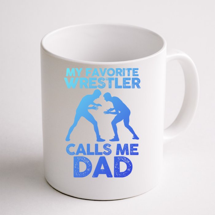 My Favorite Wrestler Calls Me Dad Great Gift Front & Back Coffee Mug