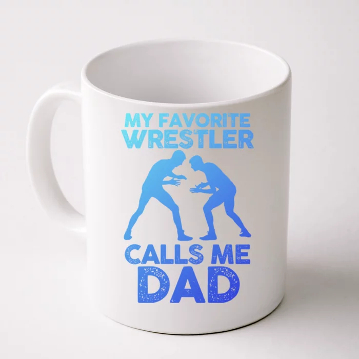 My Favorite Wrestler Calls Me Dad Great Gift Front & Back Coffee Mug