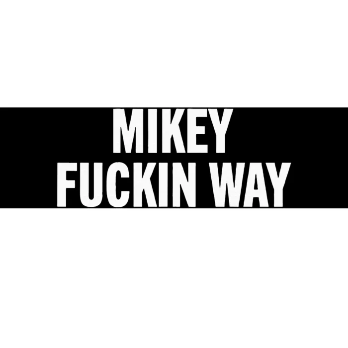 mikey fuckin ways Bumper Sticker