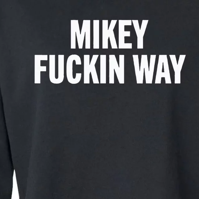 mikey fuckin ways Cropped Pullover Crew