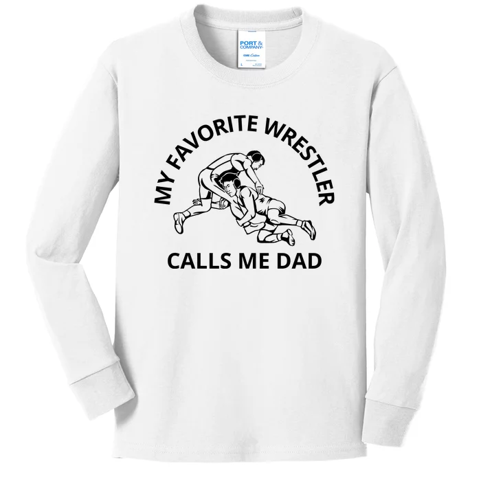 My Favorite Wrestler Calls Me Dad Wrestle Saying Gift Funny Kids Long Sleeve Shirt