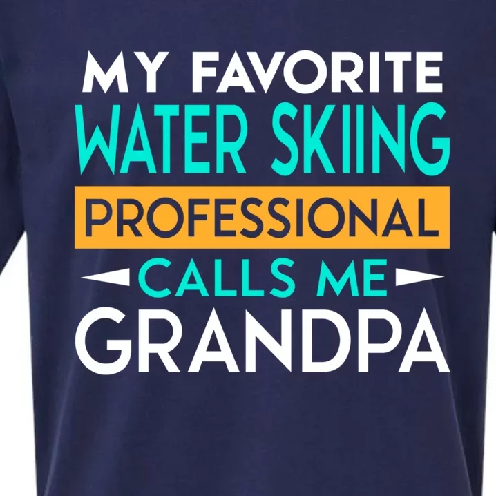 My Favorite Water Skiing Professional Calls Me Grandpa Meaningful Gift Sueded Cloud Jersey T-Shirt