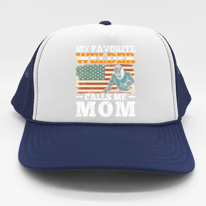 My Favorite Welder Calls Me Mom Vintage Welding Outfit Mom Trucker Hat