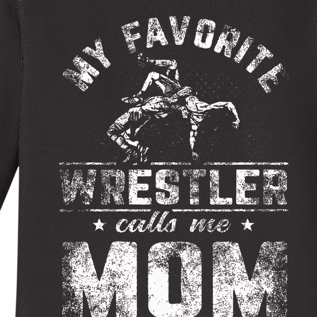 My Favorite Wrestler Calls Me Mom MotherS Day Baby Long Sleeve Bodysuit