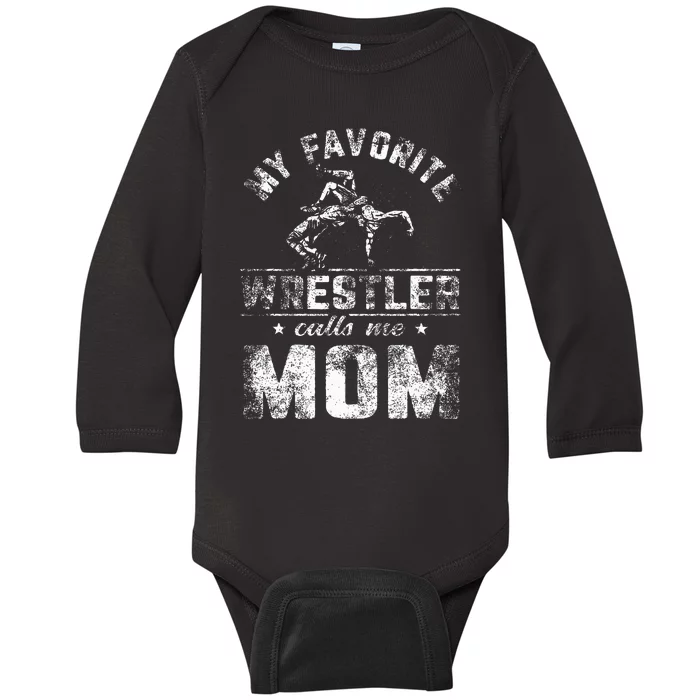 My Favorite Wrestler Calls Me Mom MotherS Day Baby Long Sleeve Bodysuit