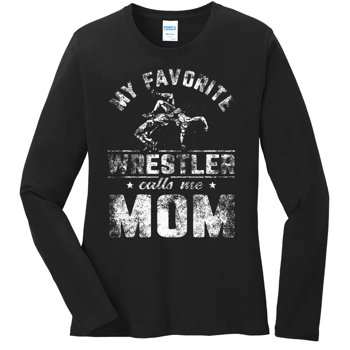 My Favorite Wrestler Calls Me Mom MotherS Day Ladies Long Sleeve Shirt