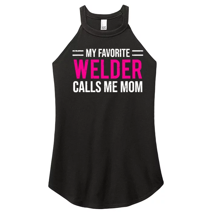 My Favorite Welder Calls Me Mom Welding Mother Women’s Perfect Tri Rocker Tank