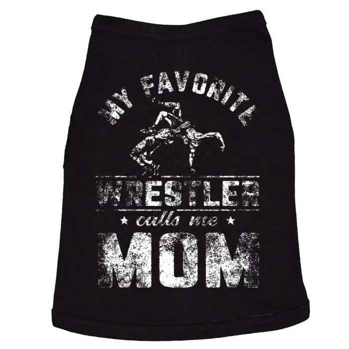 My Favorite Wrestler Calls Me Mom MotherS Day Doggie Tank