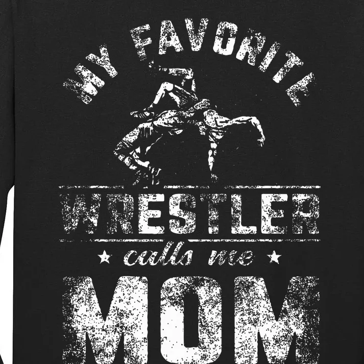 My Favorite Wrestler Calls Me Mom MotherS Day Tall Long Sleeve T-Shirt