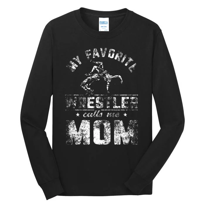 My Favorite Wrestler Calls Me Mom MotherS Day Tall Long Sleeve T-Shirt