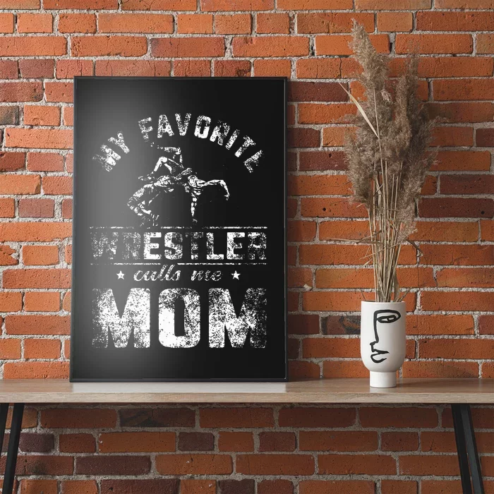 My Favorite Wrestler Calls Me Mom MotherS Day Poster