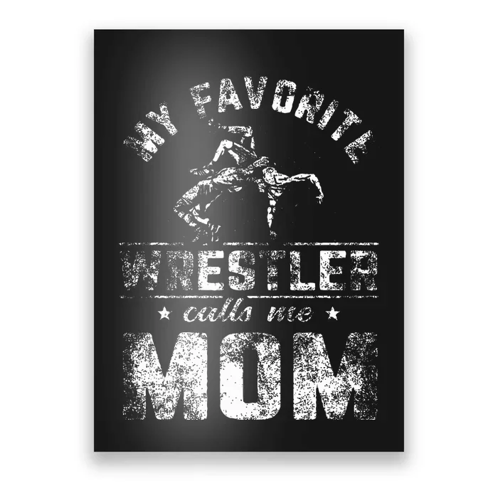 My Favorite Wrestler Calls Me Mom MotherS Day Poster