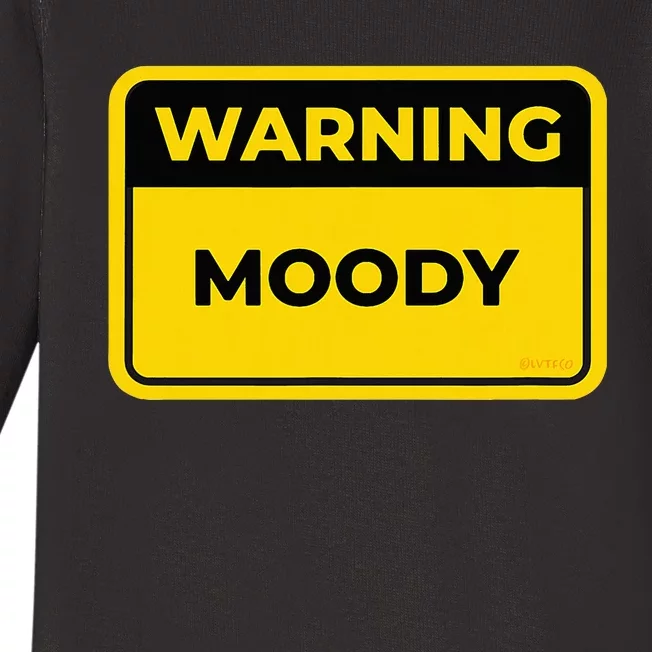 Moody Funny Warning Sign Humor Baby Long Sleeve Bodysuit