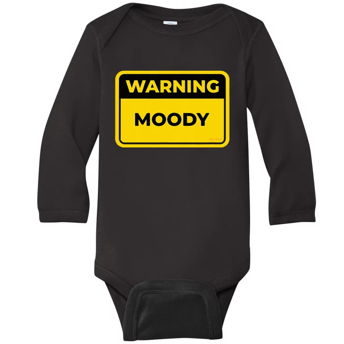 Moody Funny Warning Sign Humor Baby Long Sleeve Bodysuit