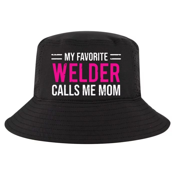 My Favorite Welder Calls Me Mom Welding Mother Cool Comfort Performance Bucket Hat