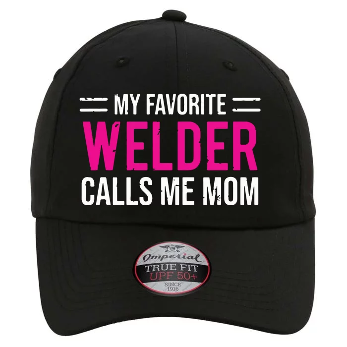 My Favorite Welder Calls Me Mom Welding Mother The Original Performance Cap