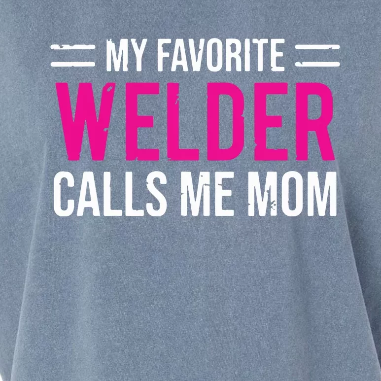 My Favorite Welder Calls Me Mom Welding Mother Garment-Dyed Women's Muscle Tee