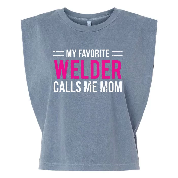 My Favorite Welder Calls Me Mom Welding Mother Garment-Dyed Women's Muscle Tee