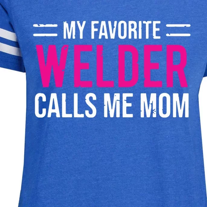 My Favorite Welder Calls Me Mom Welding Mother Enza Ladies Jersey Football T-Shirt