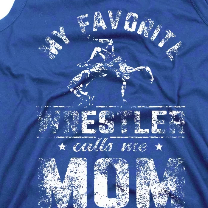 My Favorite Wrestler Calls Me Mom Tank Top